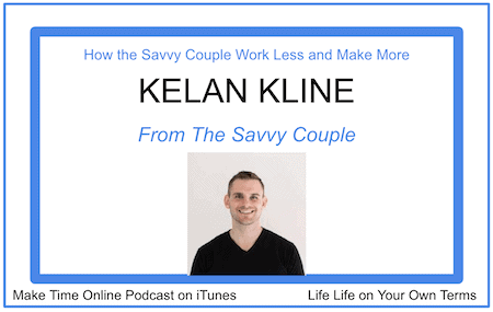 How the Savvy Couple Work Less and Make More- The Savvy Couple podcast with Kelan Kline