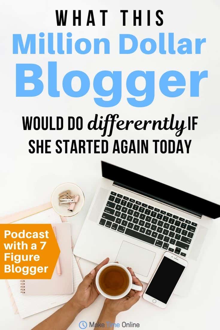 What this million dollar blogger would do differently if she started again today- Michelle Schroeder-Gardner podcast