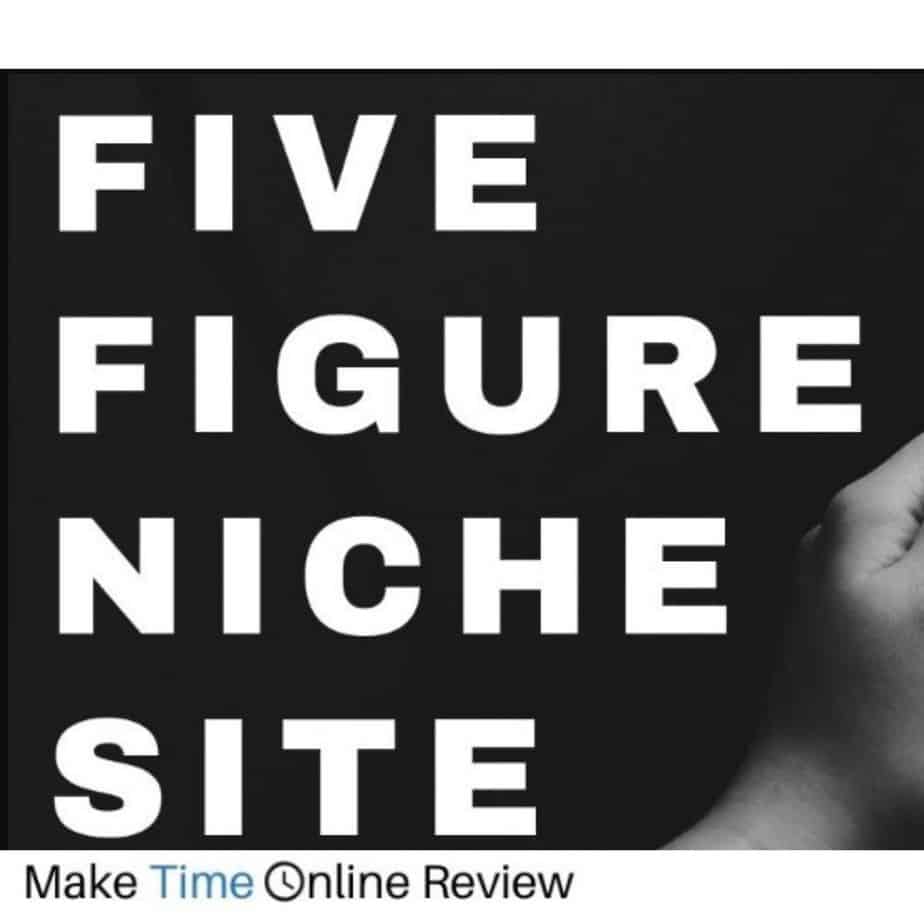 Five Figure Niche Site Review: All You Need to Learn About This Affiliate Marketing Course