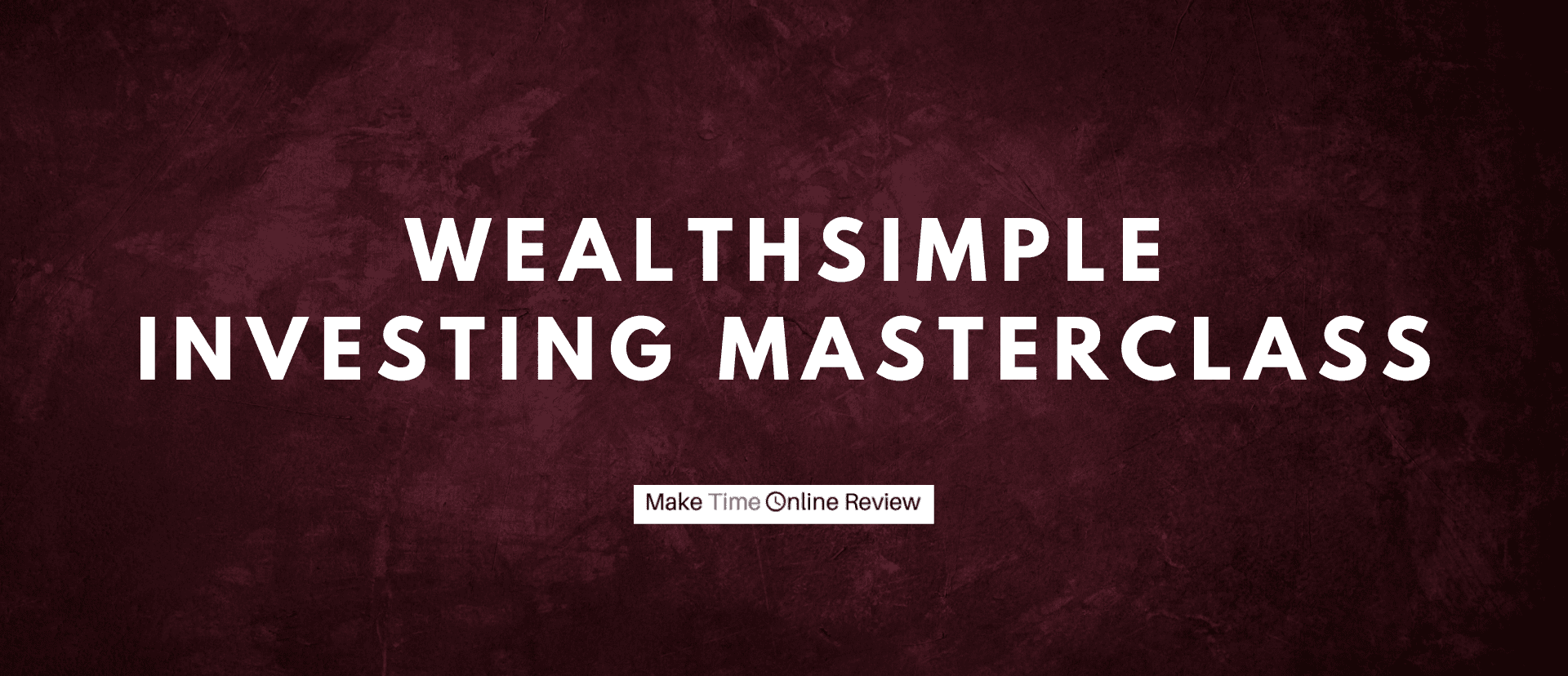 Wealthsimple Investing Masterclass